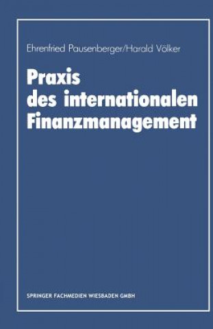 Книга Praxis Des Internationalen Finanzmanagement Ehrenfried Pausenberger
