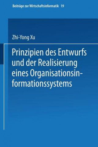 Kniha Prinzipien Des Entwurfs Und Der Realisierung Eines Organisationsinformationssystems Zhi-Yong Xu