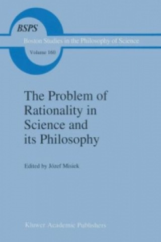 Könyv Problem of Rationality in Science and its Philosophy J. Misiek