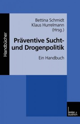 Kniha Pr ventive Sucht- Und Drogenpolitik Klaus Hurrelmann