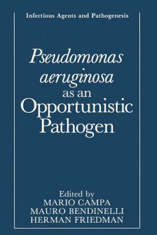 Kniha Pseudomonas aeruginosa as an Opportunistic Pathogen Mauro Bendinelli