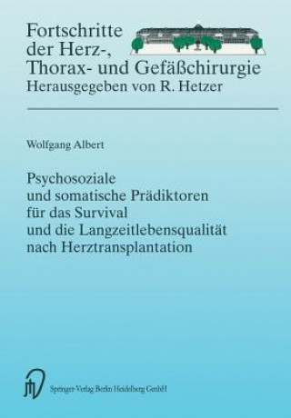 Könyv Psychosoziale Und Somatische Pradiktoren Fur Das Survival Und Die Langzeitlebensqualitat Nach Herztransplantation Wolfgang Albert