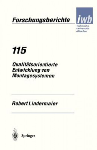 Kniha Qualit tsorientierte Entwicklung Von Montagesystemen Robert Lindermaier