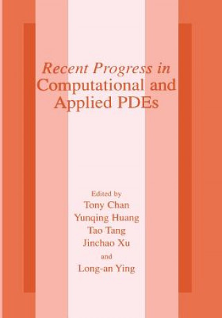 Knjiga Recent Progress in Computational and Applied PDES Tony F. Chan