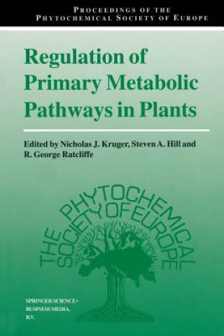 Książka Regulation of Primary Metabolic Pathways in Plants Steven A. Hill