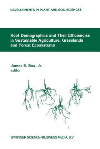 Book Root Demographics and Their Efficiencies in Sustainable Agriculture, Grasslands and Forest Ecosystems James E. Box Jr.