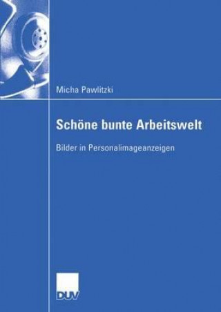 Knjiga Sch ne Bunte Arbeitswelt Micha Pawlitzki