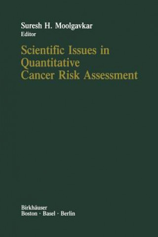 Livre Scientific Issues in Quantitative Cancer Risk Assessment Suresh H. Moolgavkar