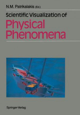 Knjiga Scientific Visualization of Physical Phenomena Nicholas M. Patrikalakis