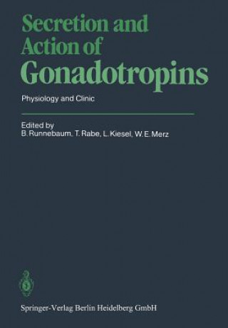 Knjiga Secretion and Action of Gonadotropins L. Kiesel