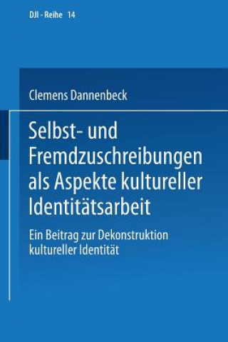 Könyv Selbst- Und Fremdzuschreibungen ALS Aspekte Kultureller Identitatsarbeit Clemens Dannenbeck