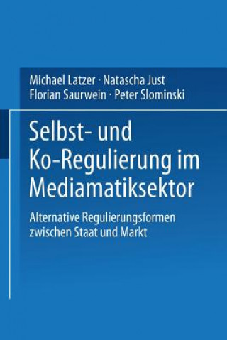 Kniha Selbst- Und Ko-Regulierung Im Mediamatiksektor Florian Saurwein