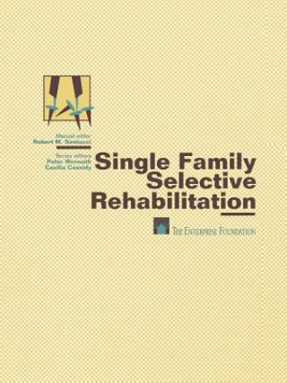 Kniha Single Family Selective Rehabilitation Enterprise Foundation