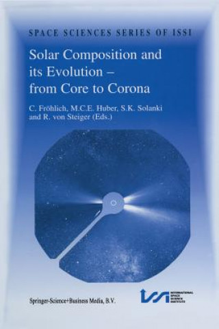 Книга Solar Composition and its Evolution - from Core to Corona Claus Fröhlich