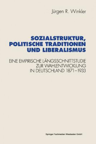 Kniha Sozialstruktur, Politische Traditionen Und Liberalismus Jurgen R Winkler