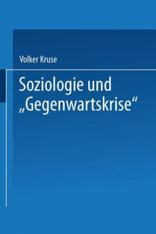 Книга Soziologie Und "gegenwartskrise" Volker Kruse