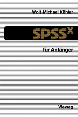 Книга Spssx F r Anf nger Wolf-Michael Kahler