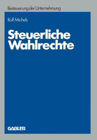 Книга Steuerliche Wahlrechte Rolf Michels