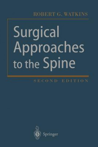 Kniha Surgical Approaches to the Spine Robert G. Watkins