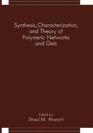 Libro Synthesis, Characterization, and Theory of Polymeric Networks and Gels Shaul M. Aharoni