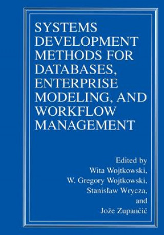 Carte Systems Development Methods for Databases, Enterprise Modeling, and Workflow Management W. Gregory Wojtkowski