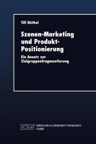 Buch Szenen-Marketing Und Produkt-Positionierung Till Nothel