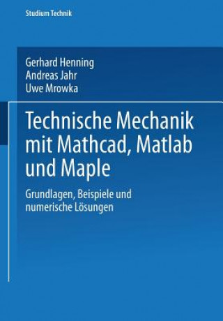 Libro Technische Mechanik Mit Mathcad,Matlab Und Maple Uwe Mrowka