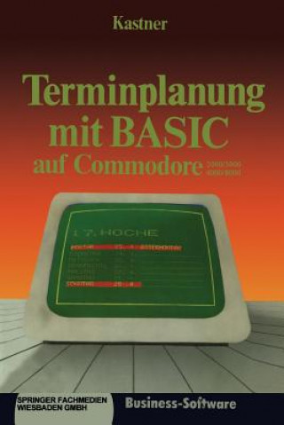 Könyv Terminplanung Mit Basic Auf Commodore 2000/3000,4000/8000 Gustav Kastner
