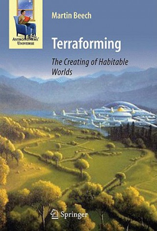 Könyv Terraforming: The Creating of Habitable Worlds Martin Beech