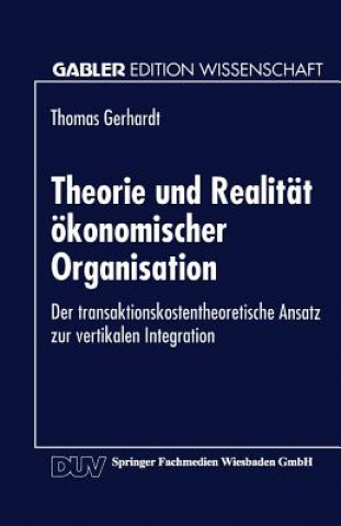 Book Theorie Und Realitat OEkonomischer Organisation Thomas Gerhardt