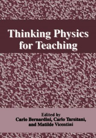 Kniha Thinking Physics for Teaching C. Bernardini