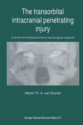 Kniha Transorbital Intracranial Penetrating Injury Martin Th. A. van Duinen