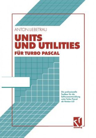 Книга Units Und Utilities Fur Turbo Pascal Anton Liebetrau