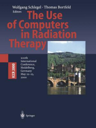 Kniha Use of Computers in Radiation Therapy Thomas Bortfeld