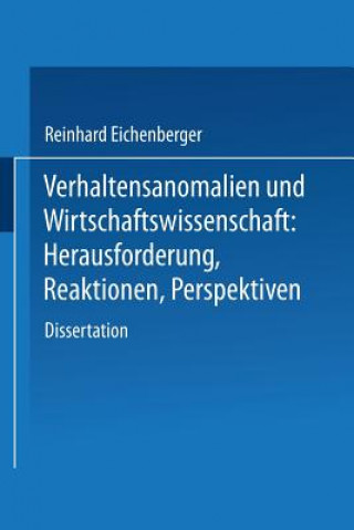 Carte Verhaltensanomalien Und Wirtschaftswissenschaft Reinhard Eichenberger