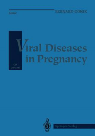 Könyv Viral Diseases in Pregnancy Bernard Gonik