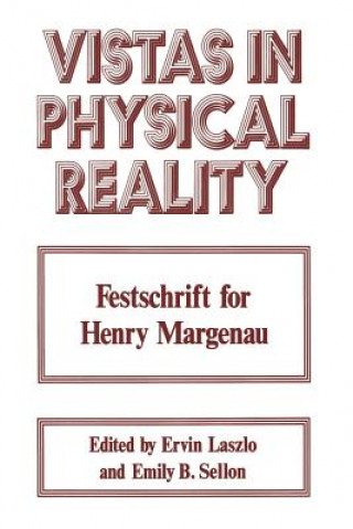 Книга Vistas in Physical Reality Ervin Laszlo