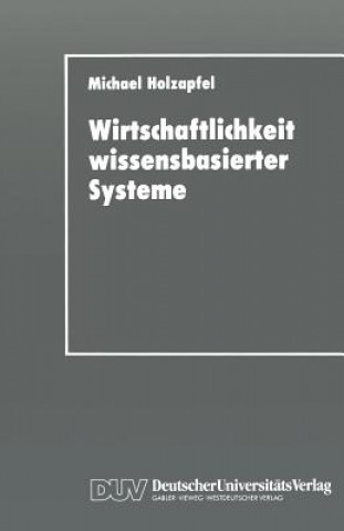 Книга Wirtschaftlichkeit Wissensbasierter Systeme Michael Holzapfel