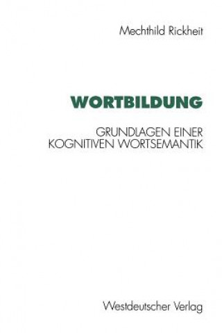 Knjiga Wortbildung Mechthild Rickheit