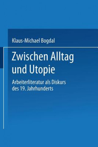 Książka Zwischen Alltag Und Utopie Klaus-Michael Bogdal