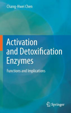 Kniha Activation and Detoxification Enzymes Chang-Hwei Chen
