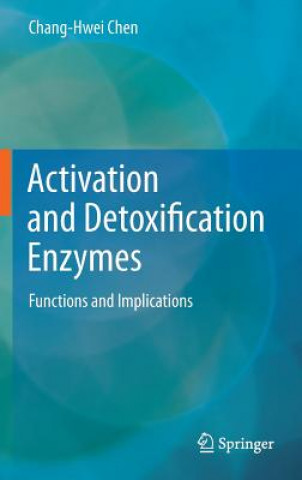 Könyv Activation and Detoxification Enzymes Chang-Hwei Chen