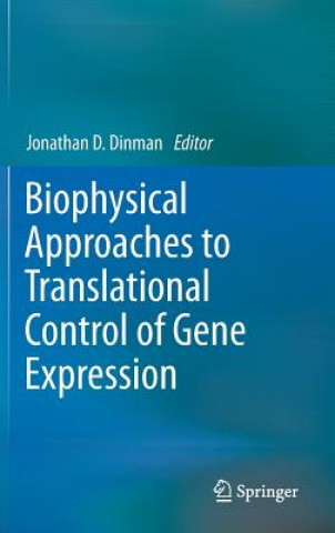 Kniha Biophysical approaches to translational control of gene expression Jonathan D. Dinman