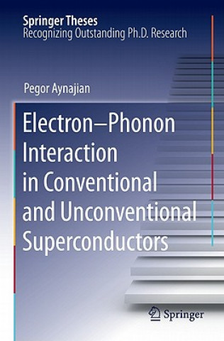 Carte Electron-Phonon Interaction in Conventional and Unconventional Superconductors Pegor Aynajian