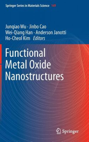 Carte Functional Metal Oxide Nanostructures Junqiao Wu