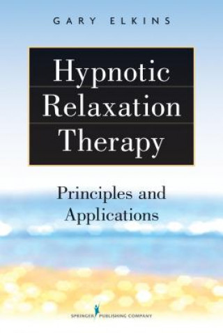 Könyv Hypnotic Relaxation Therapy Elkins
