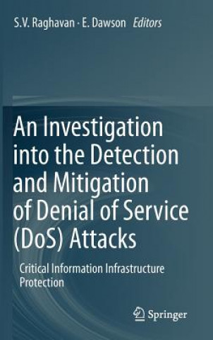 Carte Investigation into the Detection and Mitigation of Denial of Service (DoS) Attacks S. V. Raghavan