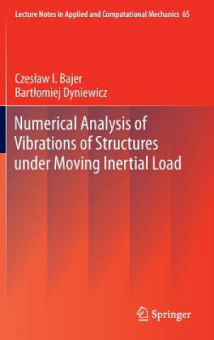 Книга Numerical Analysis of Vibrations of Structures under Moving Inertial Load Bartlomiej Dyniewicz