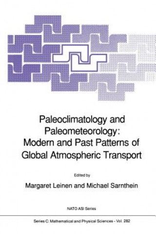 Kniha Paleoclimatology and Paleometeorology: Modern and Past Patterns of Global Atmospheric Transport Margaret Leinen