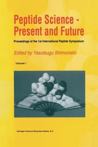 Könyv Peptide Science - Present and Future Yasutsugu Shimonishi